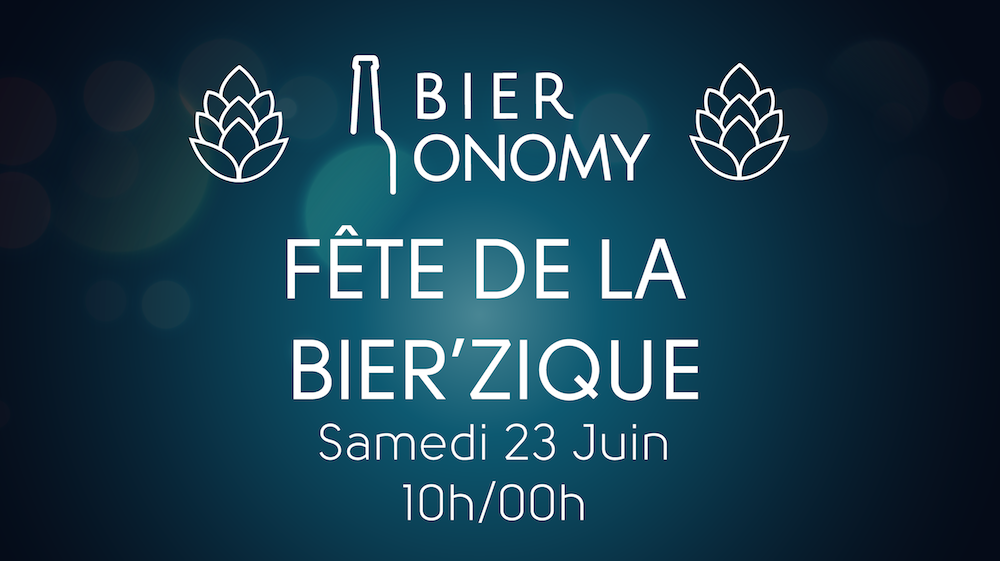 Fête de la Bier'zique by Bieronomy Bière Artisanale Musique